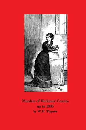 Murders of Herkimer County de W. H. Tippetts