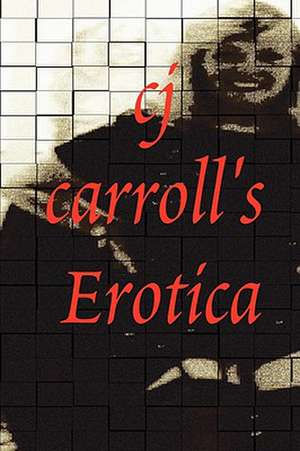 Cj Carroll's Erotica de Cj Carroll