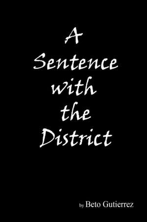 A Sentence with the District de Beto Gutierrez