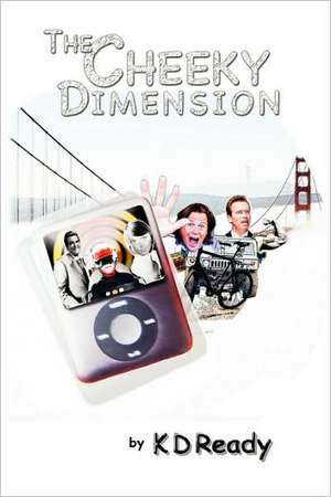 The Cheeky Dimension de K. D. Ready