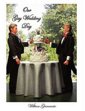 Our Gay Wedding Day de William Giancursio