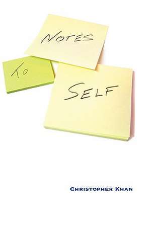 Notes to Self de Christopher Khan