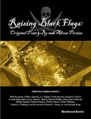 Raising Black Flags de Stephen Sanders