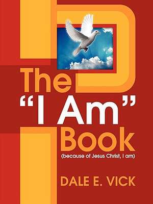 The "I Am" Book de Dale Vick