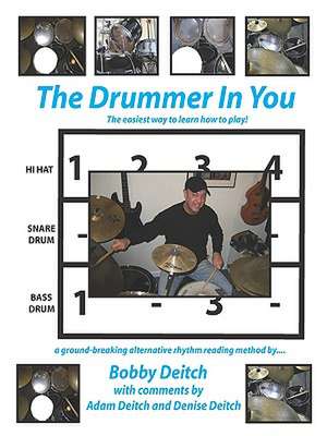 The Drummer in You: The Easiest Way to Learn How to Play de Bobby Deitch