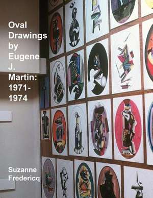 Oval Drawings by Eugene J. Martin: 1971-1974 de Suzanne Fredericq