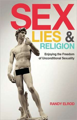 Sex, Lies & Religion de Randy Elrod