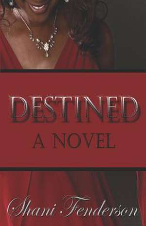 Destined de Shani Fenderson