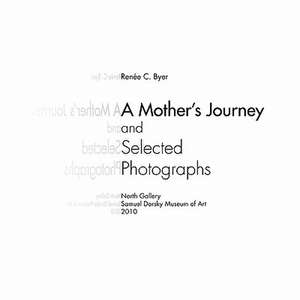 A Mother's Journey and Selected Photographs