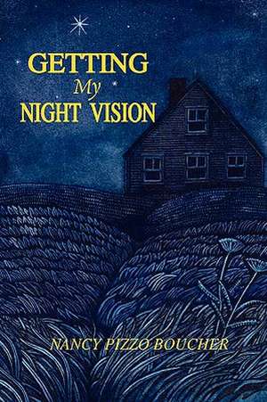 Getting My Night Vision de Nancy Pizzo Boucher