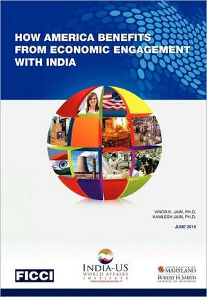 How America Benefits from Economic Engagement with India: 400 Most Powerful Tips for Thriving at Work, Making Yourself Indispensable & Attaining Outrageous Success in Human Res de Ph. D. Vinod K. Jain