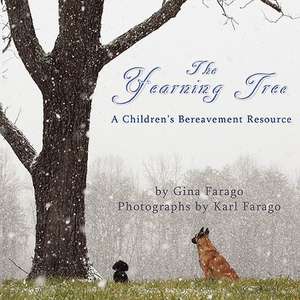 The Yearning Tree: A Children's Bereavement Resource de Gina S. Farago