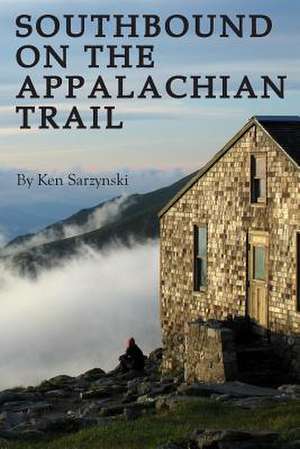 Southbound on the Appalachian Trail de Ken Sarzynski