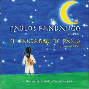 Pablo's Fandango (Bilingual) (English and Spanish Edition) de Diana Hinojosa