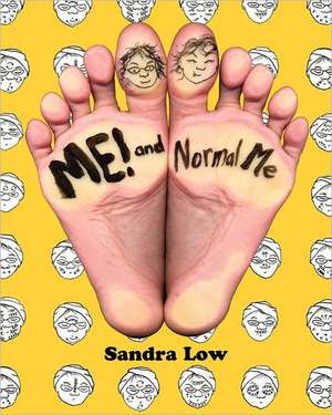 Me! and Normal Me: Surviving de Sandra Low