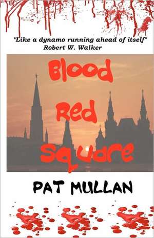 Blood Red Square: A Philosophical Memoir, Volume One of the Rapture Series. de Pat Mullan