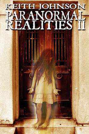 Paranormal Realities II de Keith Johnson