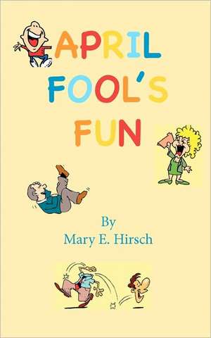 April Fool's Fun: Using Mnemonics to Remember a Huge List of Arabic Vocabulary (300+ Words) de Mary E. Hirsch