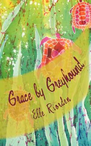 Grace by Greyhound de Elle Riorden