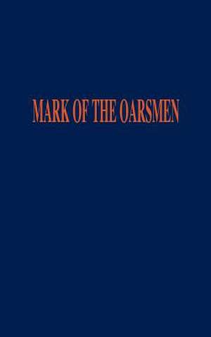 Mark of the Oarsmen de Malcolm R. Alama