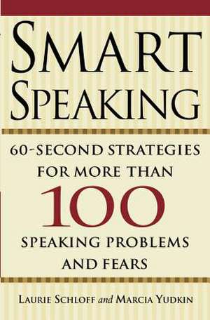 Smart Speaking: Sixty Second Strategies de Marcia Yudkin