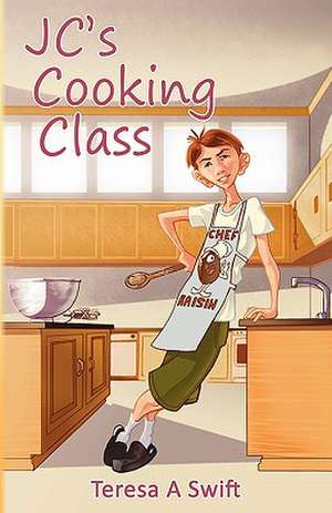 Jc's Cooking Class: The Scandals of Macklin de Teresa A. Swift