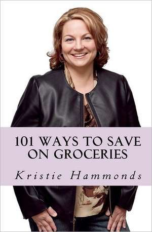 101 Ways to Save on Groceries: Concepts of Time Series de Kristie Hammonds