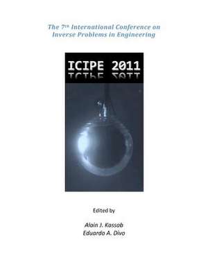 The 7th International Conference on Inverse Problems in Engineering: Retracing the Ancient Path of Personal Transformation de Alain J. Kassab