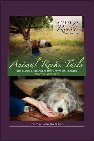 Animal Reiki Tails Volume 3 de Kathleen Prasad