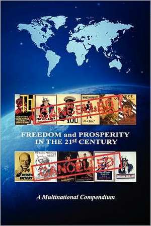 Freedom and Prosperity in the 21st Century: A Multinational Compendium de George P. Stasen