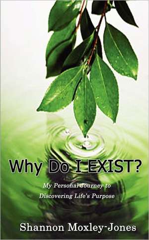 Why Do I Exist? de Shannon Jones