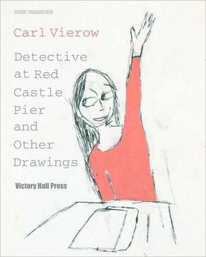 Carl Vierow: New Drawing Series de Victory Hall Press