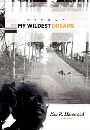 Beyond My Wildest Dreams de Ken Harewood