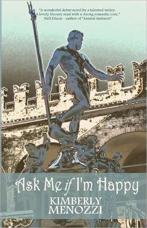 Ask Me If I'm Happy: Stories from Beneath the Mirrored Glass de Kimberly Menozzi