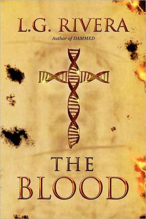 The Blood: Faith and Engagement de L. G. Rivera