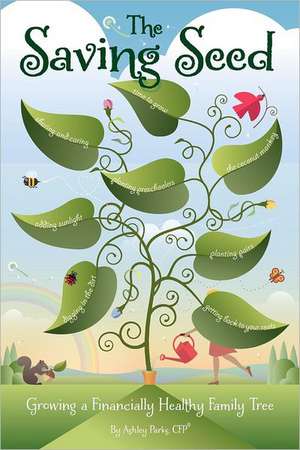 The Saving Seed: Growing a Financially Healthy Family Tree de Ashley Parks Cfp