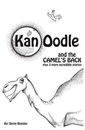 Kan Oodle and the Camel's Back: Belief Overcomes Doubt as Santa's True Identity Is Discovered de Devin Beasley