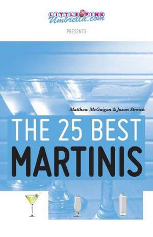 The 25 Best Martinis: A Couple's Guide to Boosting Fertility & Having a Healthy Baby de Matthew A. McGuigan