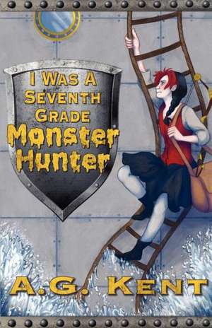 I Was a Seventh Grade Monster Hunter (the Stoker Legacy Book 1): Gods of War de A. G. Kent