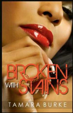 Broken with Stains: A Spiritual Memoir de Tamara Burke