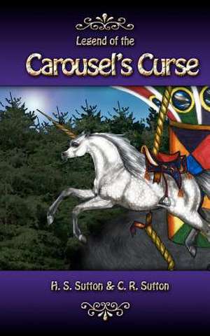 Legend of the Carousel's Curse: A Thrilling Tale Collection de H. S. Sutton