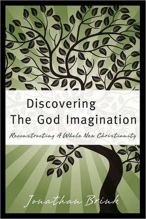 Discovering the God Imagination: 12 Simple Steps to Smarter Tennis de Jonathan Brink