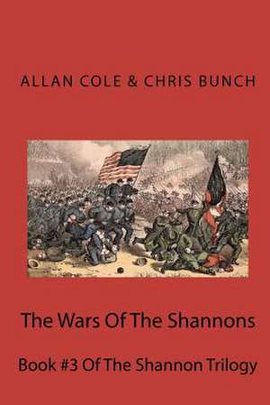 The Wars of the Shannons: Book #3 of the Shannon Trilogy de Chris Bunch