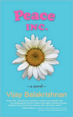 Peace Inc., a Novel: Nearly 700 People, Places, Events, Teams, STATS, and Stories-Everything You Need to Know in One Massive B de Vijay Balakrishnan