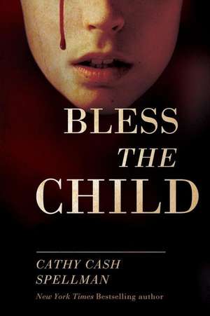 Bless the Child: The Continuing Story of Jane Austen's Pride and Prejudice de Cathy Cash Spellman