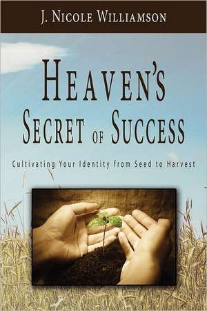 Heaven's Secret of Success de J. Nicole Williamson