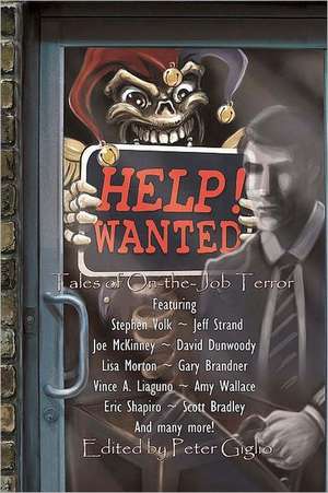 Help! Wanted: Tales of On-The-Job Terror de Peter Giglio