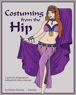 Costuming from the Hip: A Tale of Corporate Espionage de Dawn Devine