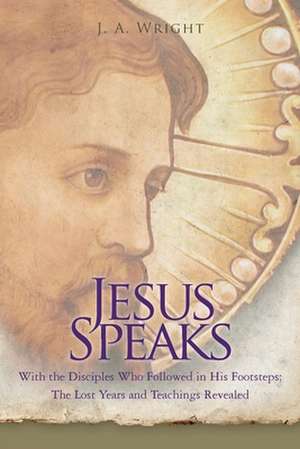 Jesus Speaks de J. R. Wright