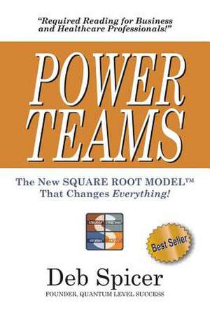 Power Teams the New Square Root Modeltm That Changes Everything! de Deb Spicer